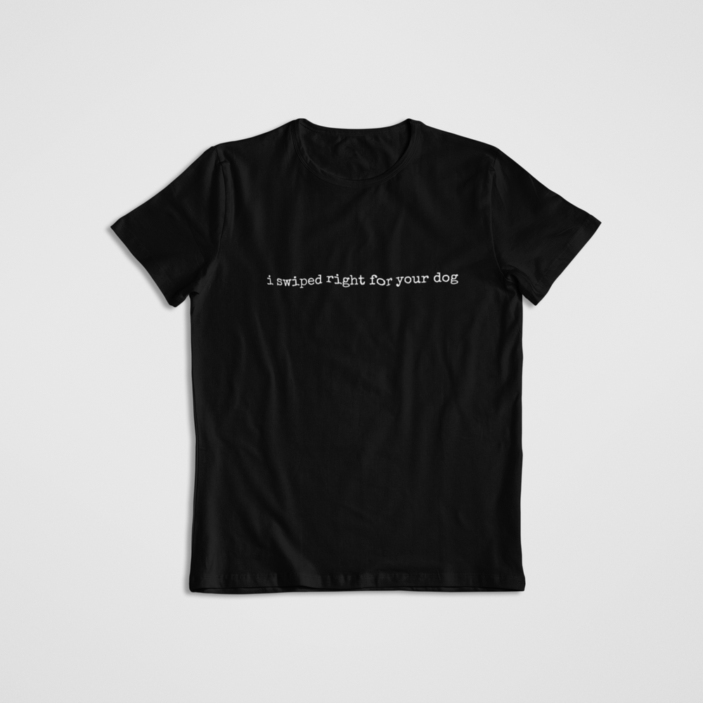 Floof I Swiped Right For Your Dog Unisex T-shirt (new)