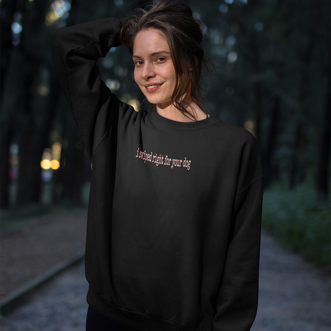 
                  
                    Floof I Swiped Right For Your Dog Sweatshirt
                  
                